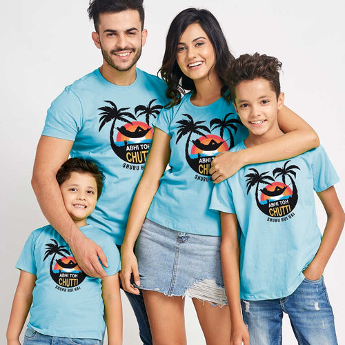 Abhi Toh Chutti Suru Hui Hai Matching Tees For Family