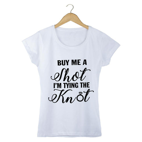 Buy Me A Shot I am Tying The Knot Tees