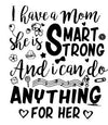 I have a Mom she is smart strong Tee for Girls