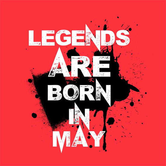 Legends are born in May Birthday Tee
