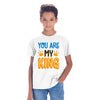 You Are My King Dad And Son Tees