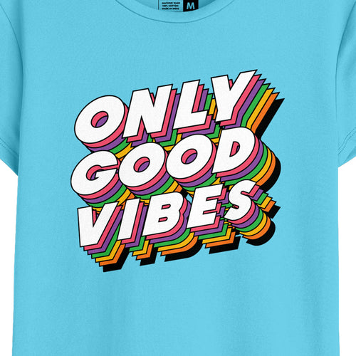 Only Good Vibes Women Graphic Printed Tees