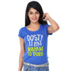 Dosti Ki Hai Nibhani Toh Padegi Tee For Women