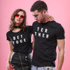 Better Together, Matching Couples Tees
