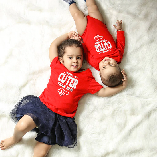 I Turned Out Cuter, Matching Bodysuit And Tees For Brother And Sister