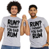 I Thought You said Rum Tee