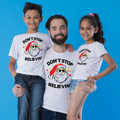 Don’t Stop Believing, Dad ,Daughter And Son Matching Tees