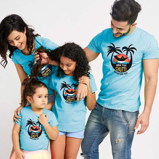 Abhi Toh Chutti Suru Hui Hai Matching Tees For Family