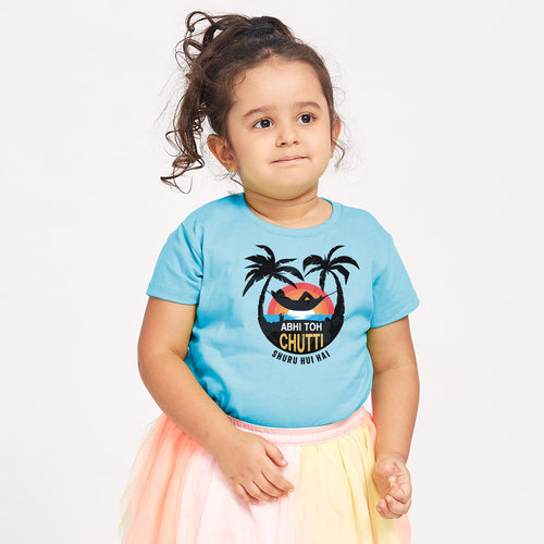 Abhi Toh Chutti Suru Hui Hai Matching Family Tees for Kid Daughter