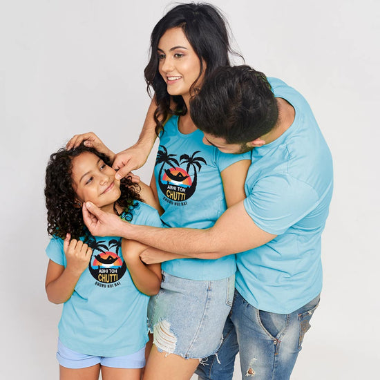 Abhi Toh Chutti Suru Hui Hai Matching Tees For Family