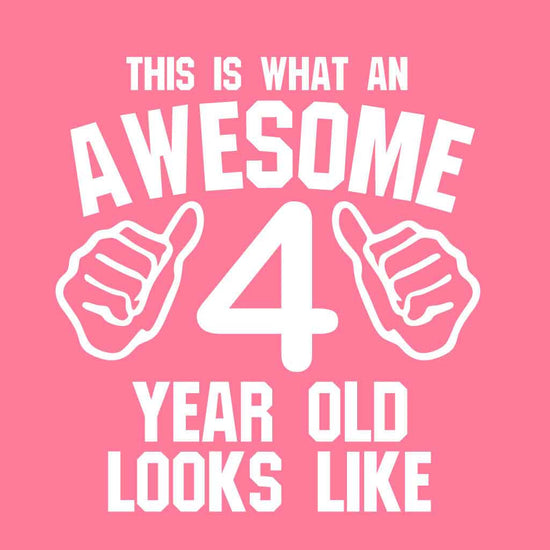 Awesome 4 Year Old Looks Like Birthday Tees