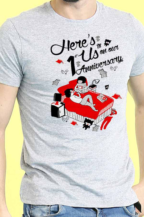 Here'S To Us On Our 1 Anniversary Tees