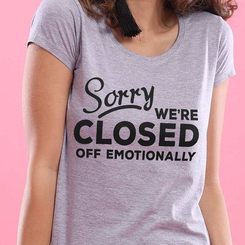 Closed Off Emotionally! Singles Women Tees