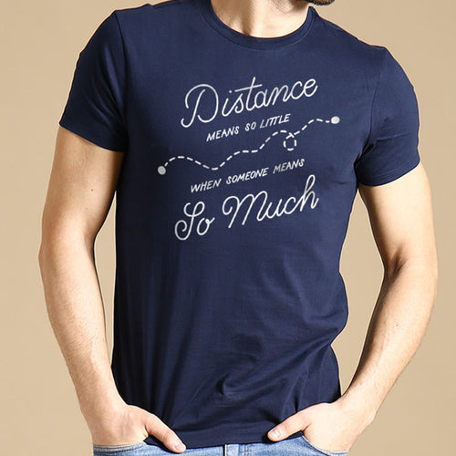 Distance Means Nothing, Tee For Men