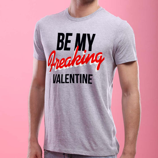 Be My Freaking Valentine! Matching Couples Tees