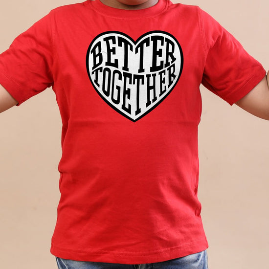 Together Is Better,Tees For Boy