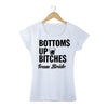 Bottom Up Bitches Tee For Women