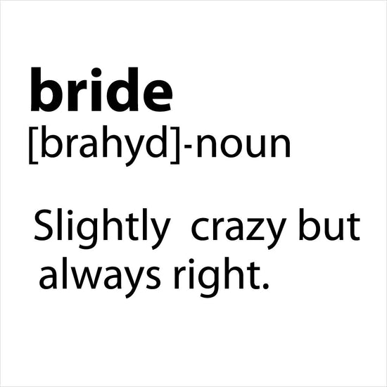 Slightly Crazy But Always Right Tees for bridesmaid