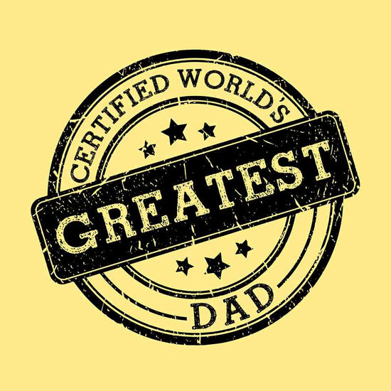 Certified Greatest Daughter/Certified Greatest Dad Tees