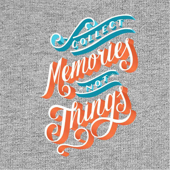 Collect Memories Not Things Family Tees