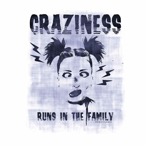 Craziness Runs in the Family Tees