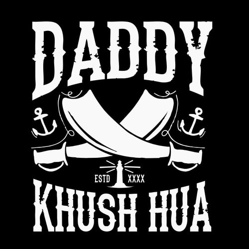 Daddy khush hua/Beti khush huyi Bodysuit and Tees