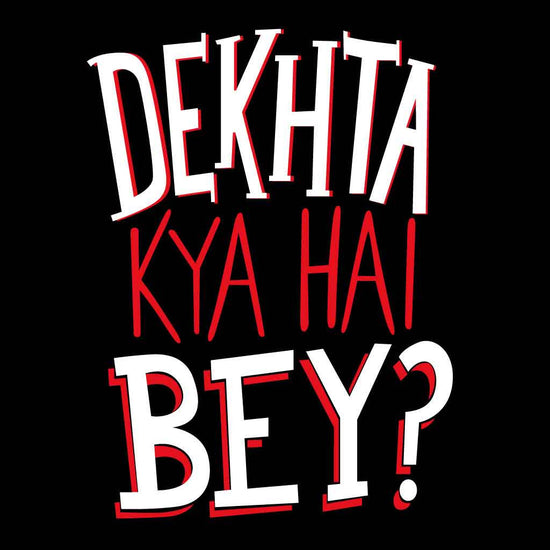 Dekhta Kya Hai Bey Tees