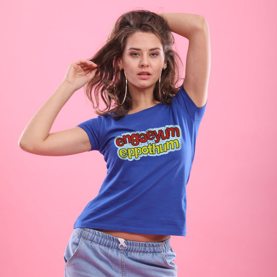 Everywhere Everytime,Tamil  Matching Tees For Women