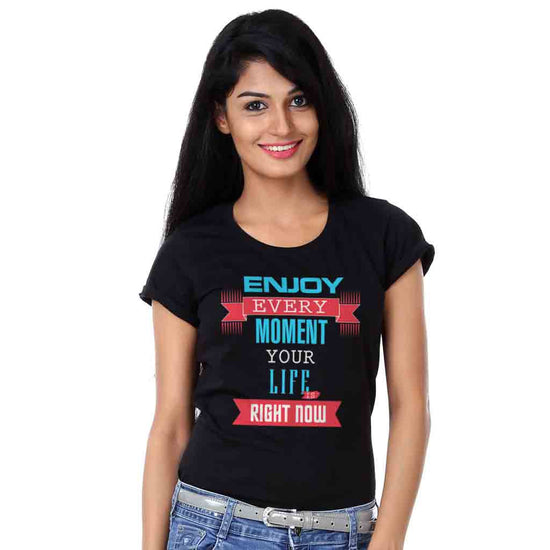 Enjoy Ever Moment Friends Tees for women