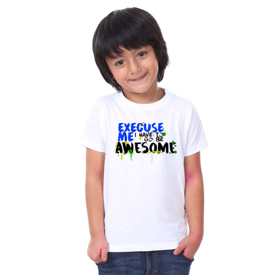 Excuse Me I Have To Go Be Awesome  Family Tees for son