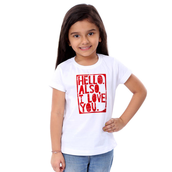 Hello Also I Love You Family Tees for daughter