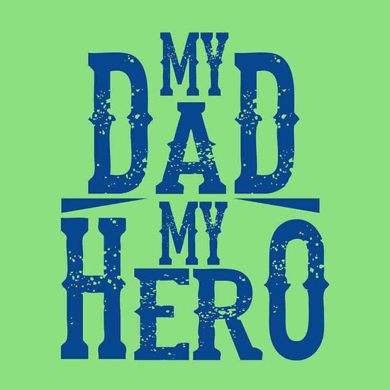 My Dad My Hero Bodysuit and Tees