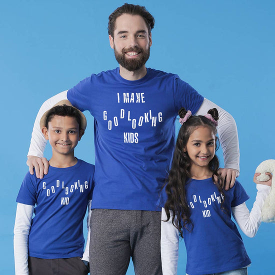 I Make Good Looking Kids Dad, Daughter and Son Tee