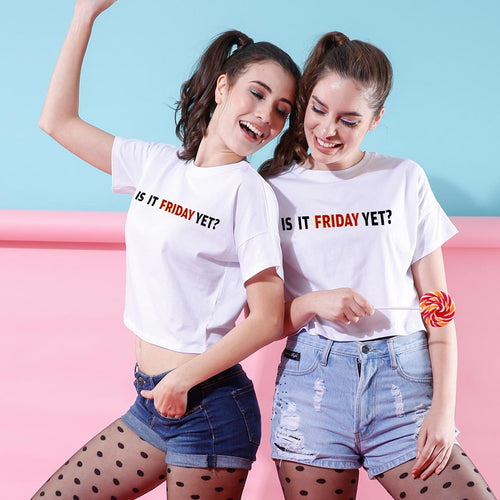 Is It Friday Yet, Crop Tops For Bffs