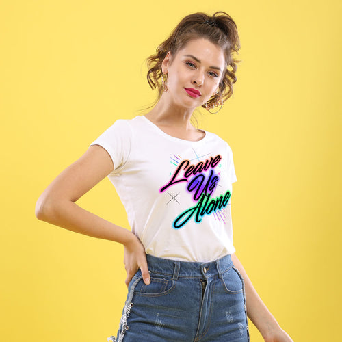 Leave Us Alone, Matching Tees For Women