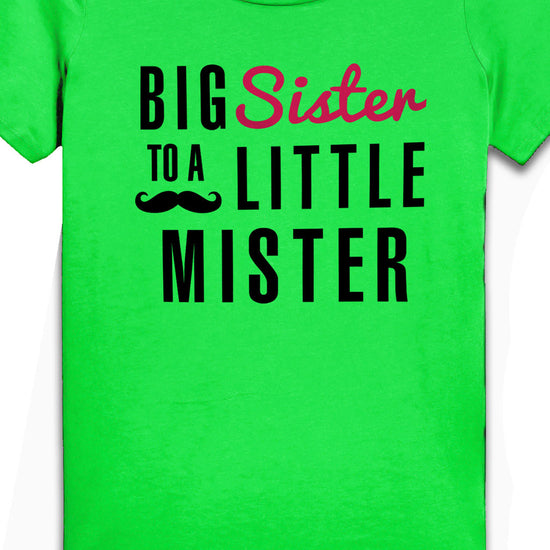 Big Sister To Little Mister, Matching Tee And Bodysuit For Sister And Baby Brother