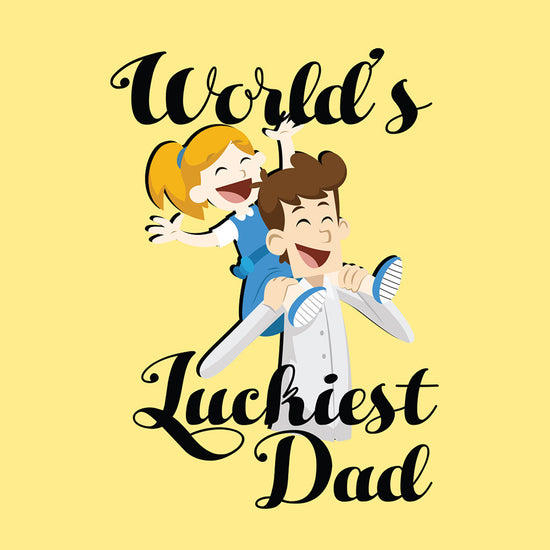 World's Luckiest Dad/World's Luckiest Daughter Tees