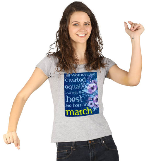 Only The Best Are Born In March Birthday Tees