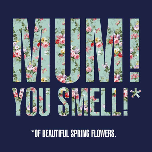 Mom You Smell Mothers Day Tees