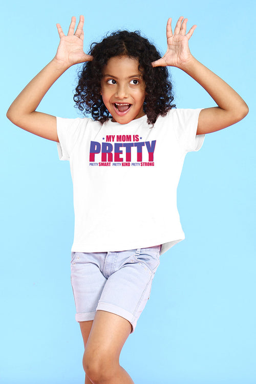 My Mom is Pretty/My Daughter is Pretty Tees