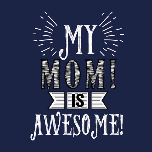 My Mom Is Awesome Son Tee