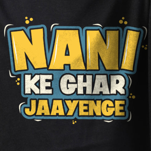 Nani Ke Ghar Jaayenge Matching Sibling Tees