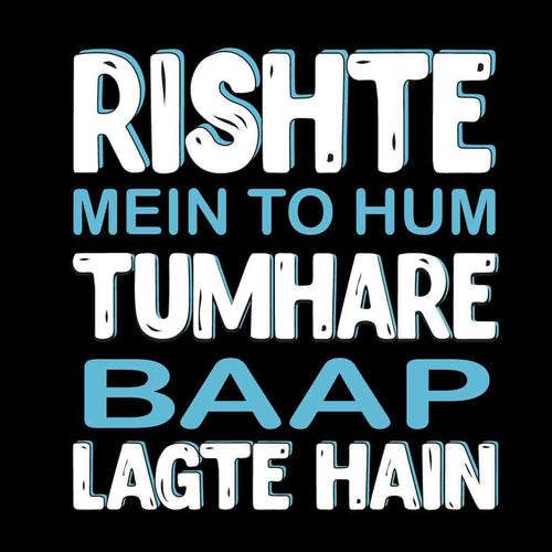 Rishte Mein Toh Hum Dad-Baby Bodysuit And Tees, Tee For Men