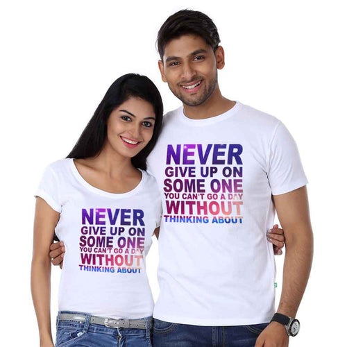 Never Give Up On Some One Couple Tees