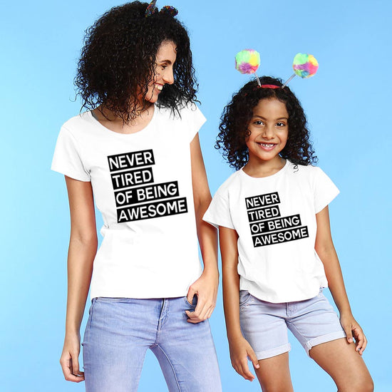 Never Tired Of Being Awesome Tees