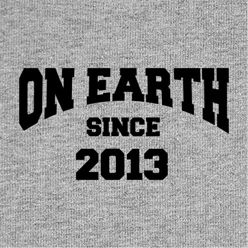 On Earth since 2013 Birthday Tee