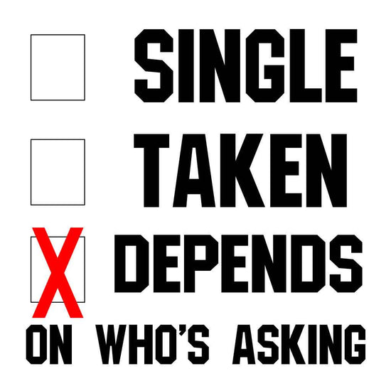 Depends On Whos Asking Valentines Tees