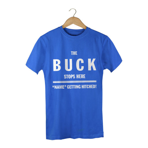 The Buck Stops Here Customize Tees