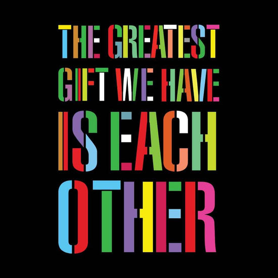The Greatest Gift We Have Is Each Other Tees For Boy