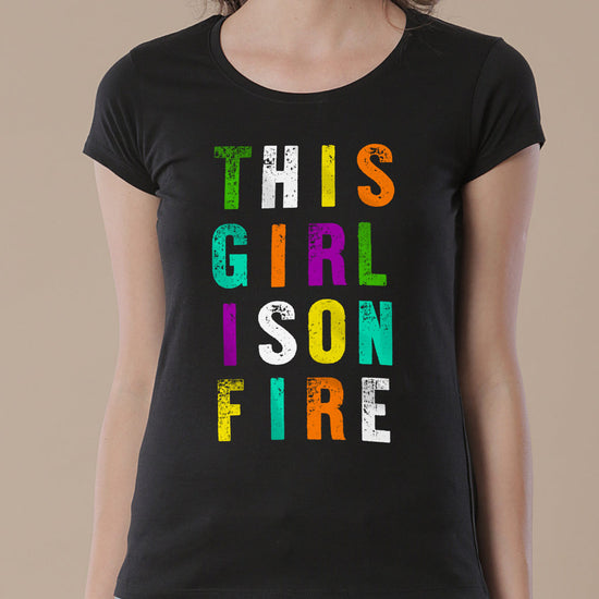 This Girl Is On Fire Tees